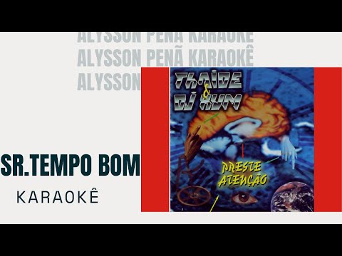 Sr. Tempo Bom - Thaíde e Dj Hum