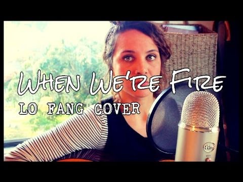 When We're Fire - Lo Fang (Cover) by ISABEAU