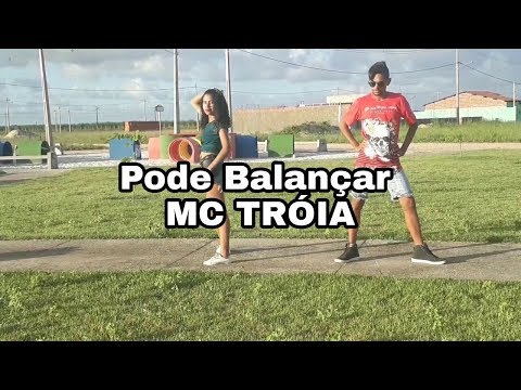PODE BALANÇAR - Mc Tróia || Coreografia original do Video Clipe