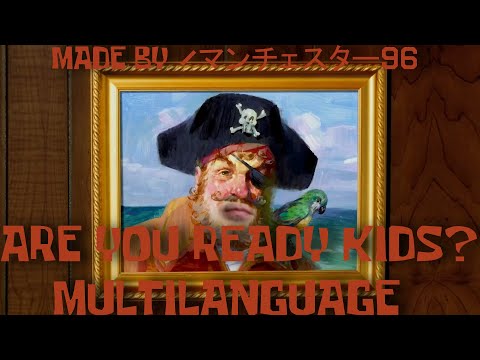 Are you ready kids? - Multilanguage in 138 languages + 1 fandub