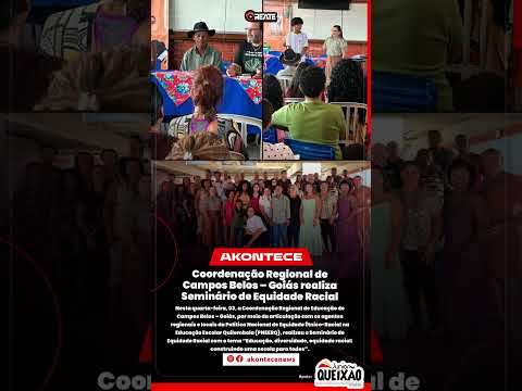 Coordenação Regional de Campos Belos – Goiás realiza Seminário de Equidade Racial