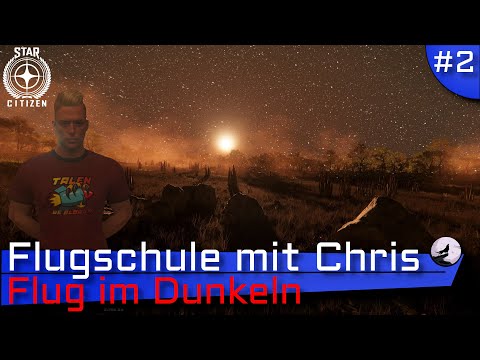 Flugschule mit Chris, Flug im Dunkeln tutorial #2 - Star Citizen deutsch