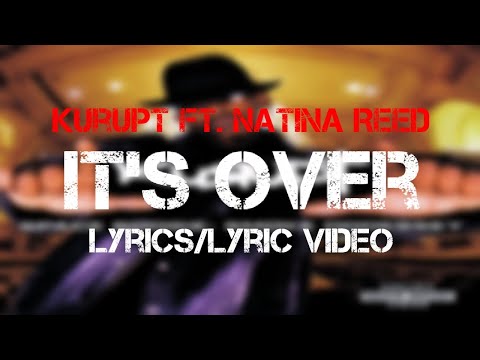 Kurupt ft. Natina Reed - It's Over (Lyrics)