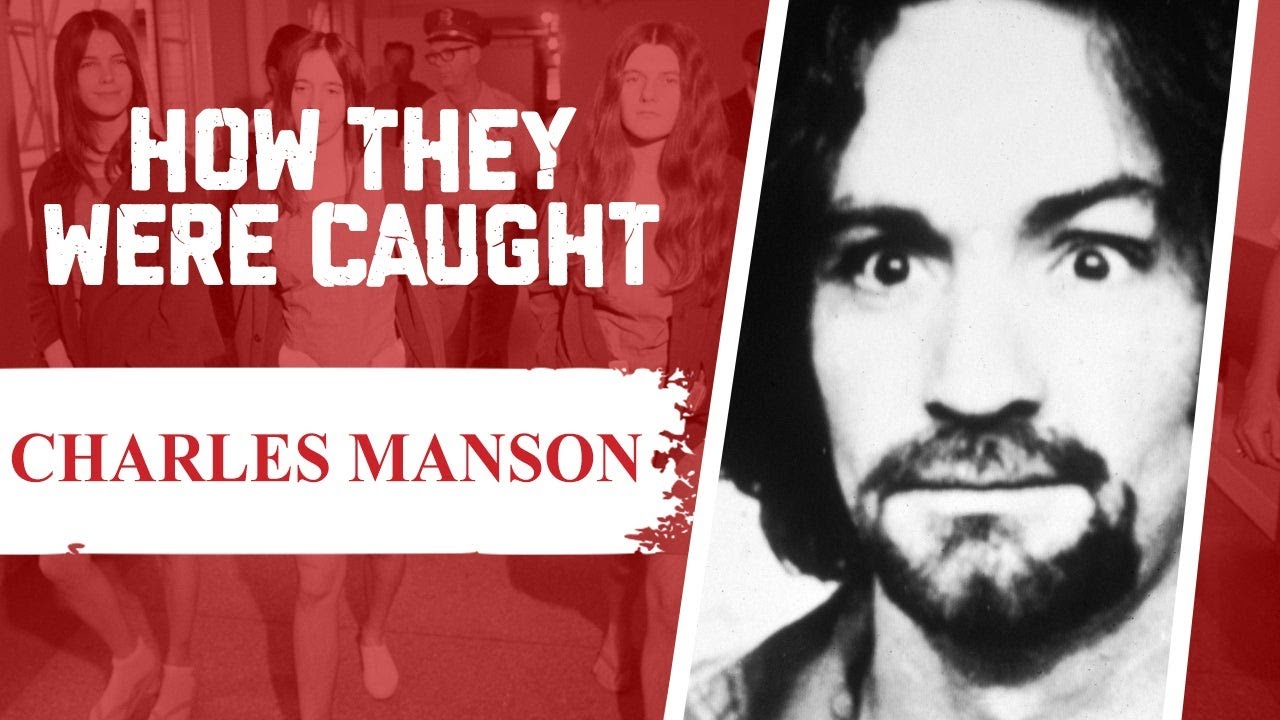 How They Were Caught: Charles Manson
