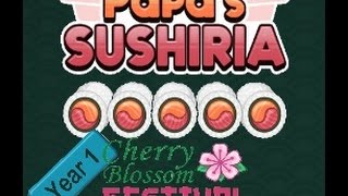 Let's Play: Papa's Sushiria - First Year CHERRY BLOSSOM FESTIVAL