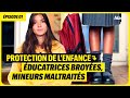 PROTECTION DE L'ENFANCE : ÉDUCATRICES BROYÉES, MINEURS MALTRAITÉS