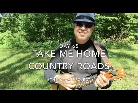 Day 66 Take Me Home Country Roads (Ukulele)