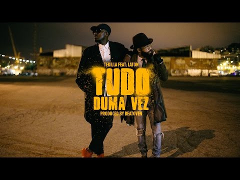 Tekilla - Tudo Duma Vez Feat. Laton Cordeiro