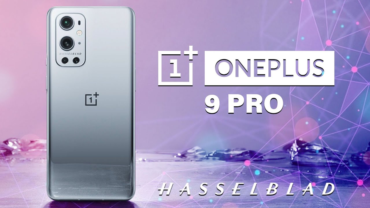 OnePlus 9 Pro: Is Hasselblad Really THE Game Changer?