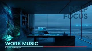 Uninterrupted Deep Work Mix | Concentration Music Productivity | Work Focus Background