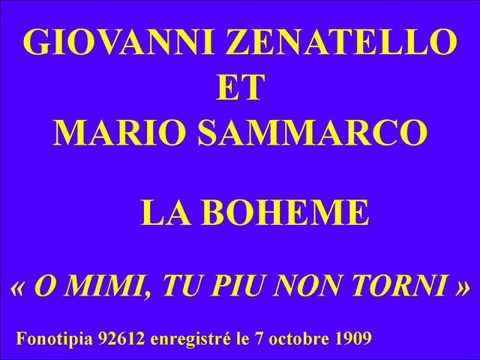 Giovanni Zenatello et Mario Sammarco    La Boheme   O Mimi, tu piu non torni   Fonotipia 92612 enreg