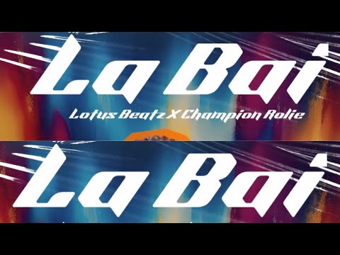 La Bai - Lotus Beatz X Champion Rolie