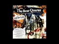 The Bear Quartet - Disappearing Act