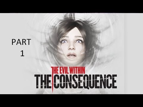 The Evil Within DLC The Consequence Gameplay Walkthrough Part 1