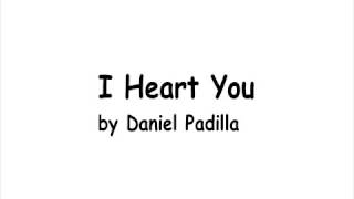 I Heart You Daniel Padilla