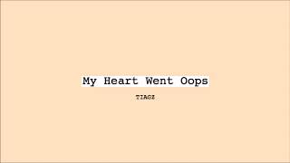 TIAGZ - My Heart Went Oops