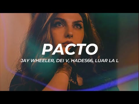 Jay Wheeler, Dei V, Hades66, Luar La L - Pacto (Letra/Lyrics)  | 1 Hour Version