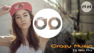Dj Bro Prz - Crazy Music (Original Mix) 2015 NP3TA