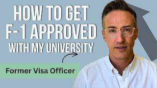 How to get my F-1 visa approved with my University choice? - Former Visa Officer