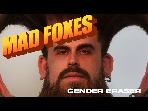 Mad Foxes - Gender Eraser (Official Video)