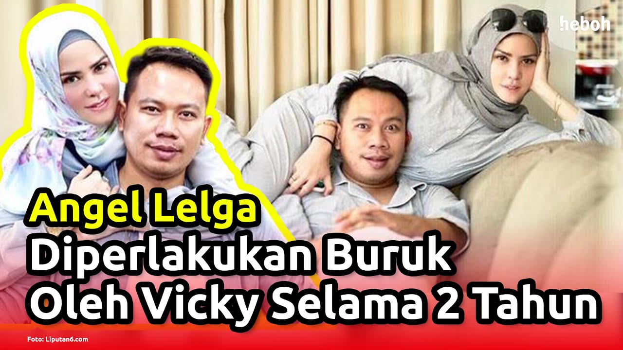 Angel Lelga Sudah Diperlakukan Buruk Oleh Vicky Selama 2 Tahun