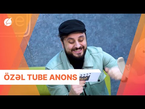 Özəl Tube ANONS (02.04.2022)