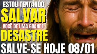 DEUS DIZ: ESTOU TENTANDO SALVAR VOCÊ DE UM GRANDE DESASTRE HOJE!