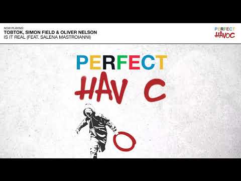 Tobtok, Simon Field & Oliver Nelson - Is It Real? (feat. Salena Mastroianni)