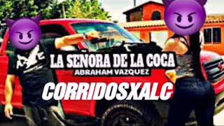 Abraham Vazquez - La Señora De La Coca (SUSCRIBANSE 2018) (CORRIDOS 2018)
