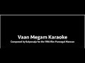 Vaan Megam Karaoke Punnagai Mannan Ilayaraja K Balachander Shreyas Kashyap