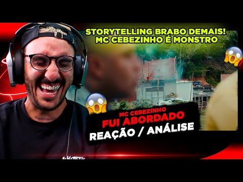 PESADÍSSIMO!!! MC CEBEZINHO - FUI ABORDADO [REAÇÃO/ ANÁLISE]