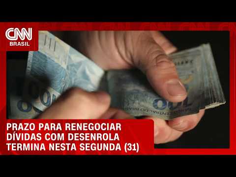 Renegociação de dívidas com o Desenrola termina nesta segunda-feira (31) | CNN 360º