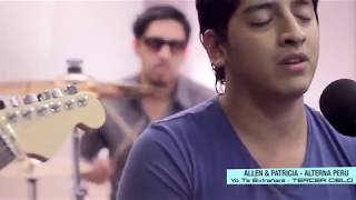 Tercer Cielo Ft, Luis Fonsi  yo te extrañare por Allen ft patricia / Cover 2019 HD