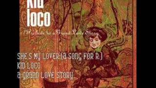 She's my Lover (a song for R.)- Kid Loco