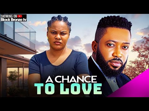 A CHANCE TO LOVE - FREDRICK LEONARD / SARIAN MARTIN / - 2025 NOLLYWOOD LATEST MOVIES