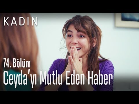 Ceyda'yı mutlu eden haber - Kadın 74. Bölüm