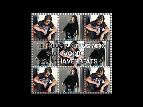 Lil Slump x Yung niño - backwoods ( prod: HavenBeats )