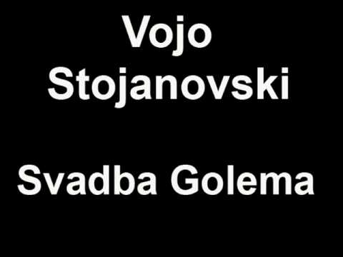 Vojo Stojanovski - Svadba Golema