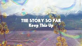 The Story So Far - Keep This Up video