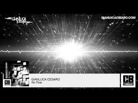 Gianluca Cesaro -  NO FEAR  (OFFICIAL VIDEO)