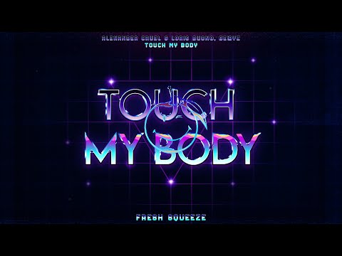 Alexander Cruel & Loris Buono, Delayz - Touch My Body (Official Audio)