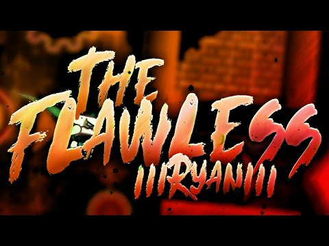 The Flawless by IIIRyanIII and co 100% (Extreme Demon)