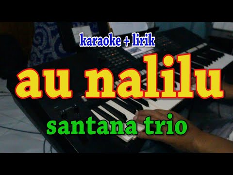 AU NALILU [KARAOKE] SANTANA TRIO