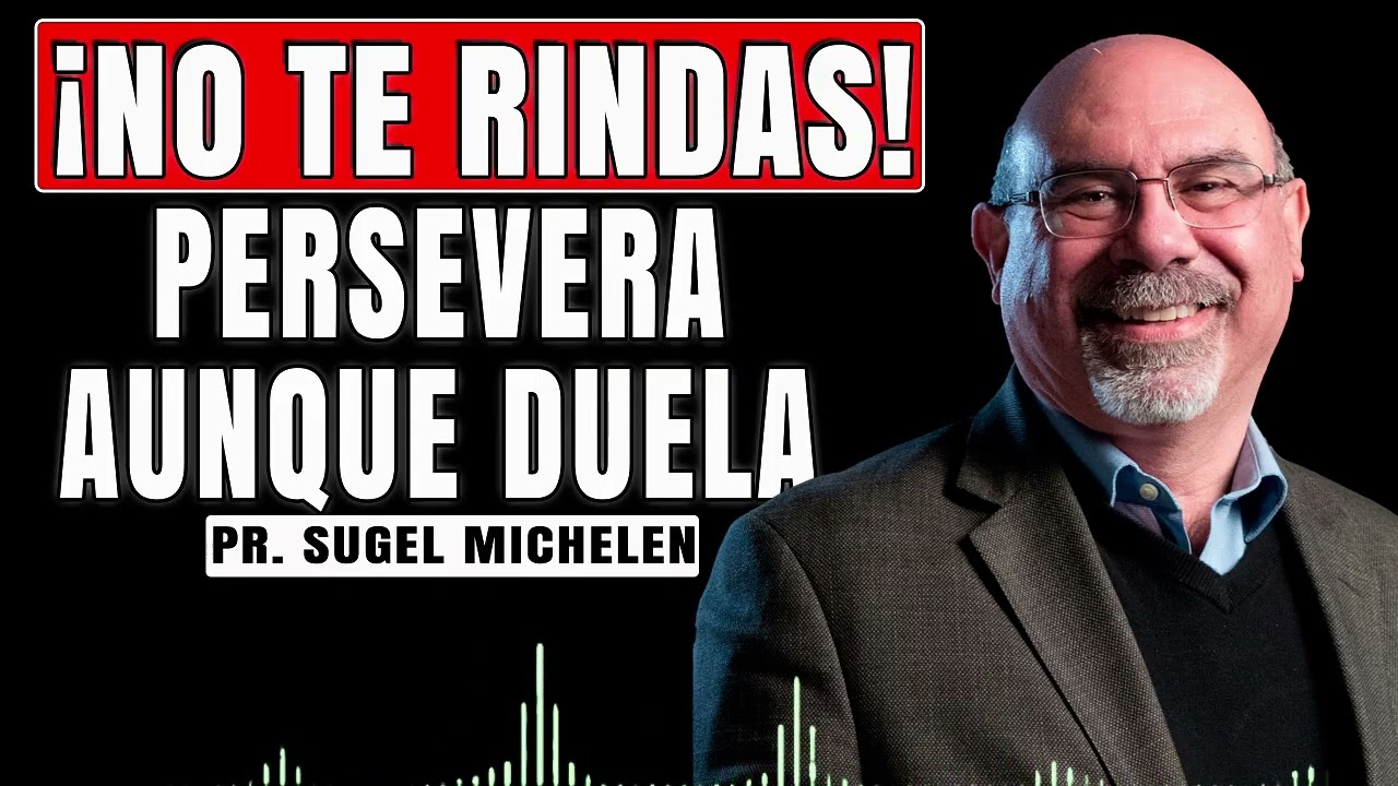 NO TE RINDAS, Aunque Te Cueste Lágrimas  / Pastor Sugel Michelén #fe