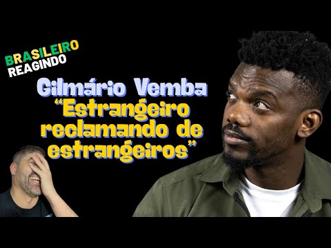 Brasileiro reagindo Gilmário Vemba - Estrangeiro Reclamando de Estrangeiros 😂