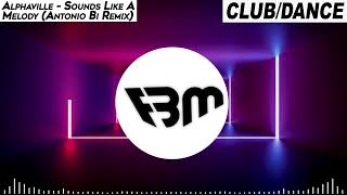 Alphaville - Sounds Like A Melody (Antonio Bi Remix) | FBM