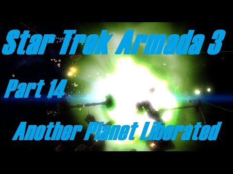 Star Trek Armada 3: Part 14 - Another Planet Liberated