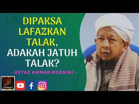 Ustaz Ahmad Rozaini - DIPAKSA LAFAZKAN TALAK, ADAKAH JATUH TALAK?