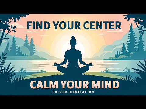 Guided Meditation to Find Your Center & Calm Your Mind | Daily Meditation