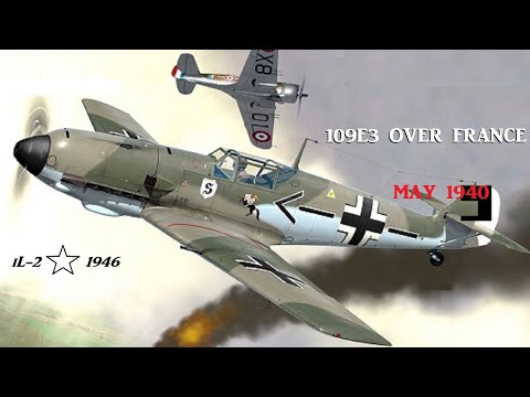 iL-2 1946 Let's Fly the 109E3 over France May 1940